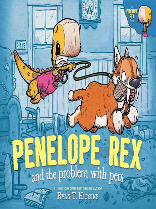 Ryan T. Higgins创作的Penelope Rex and the Problem with Pets作品的详细信息 - 可供借阅